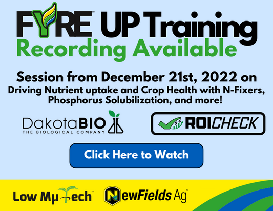 NewFields Ag & Low Mu Tech FYRE-UP Training Driving Nutrient uptake and Crop Health with N Fixers
